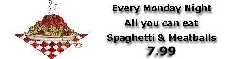 Every Monday Night All You Can Eat Spaghetti & Meatballs - $6.99